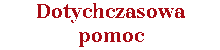 Dotychczasowa pomoc